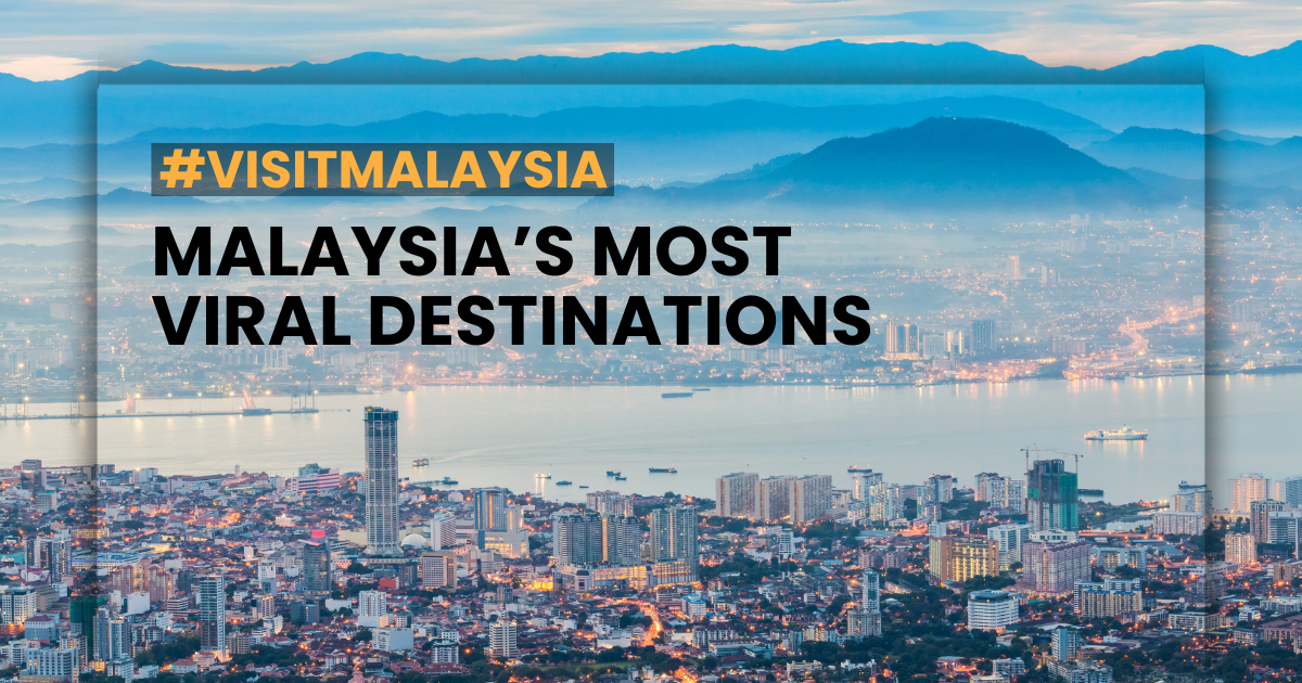 Malaysia's Most Viral Destinations
