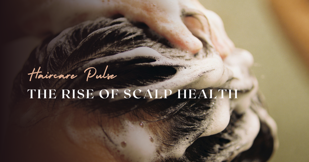 The Rise of Scalp Health